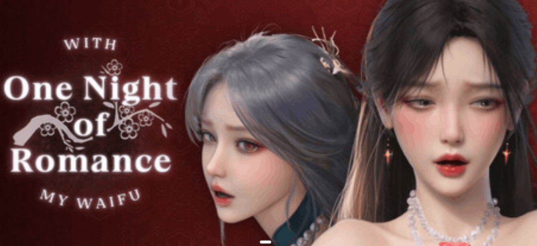 一夜风流 One Night of Romance with my waifu